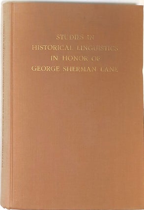 Item #s0004854 Studies in Historical Linguistics in Honor of George Sherman Lane; University of...