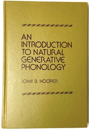 Item #s0004868 An Introduction to Natural Generative Phonology. Joan B. Hooper