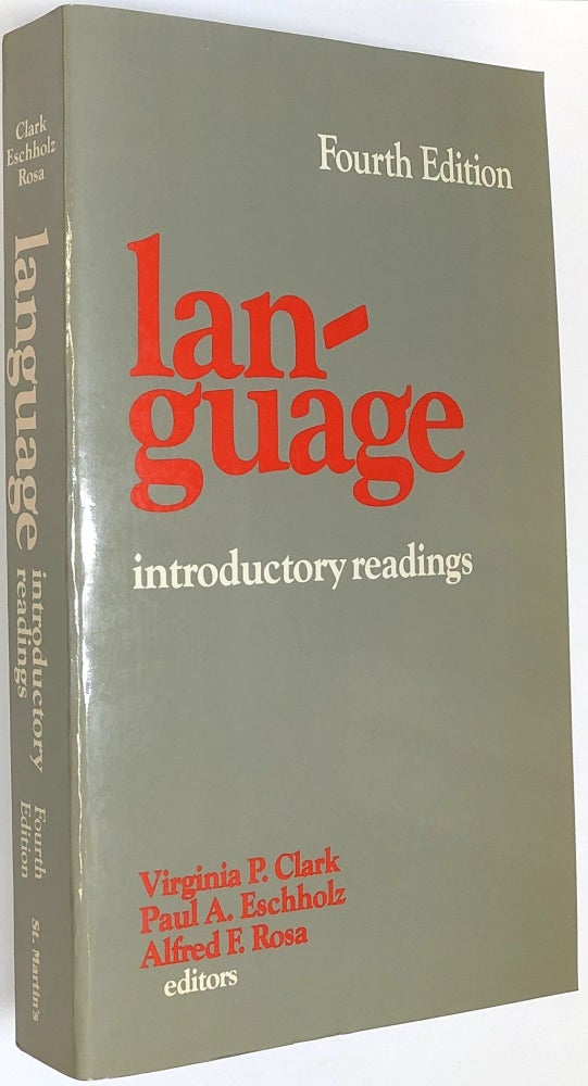 Item #s0005011 Language; Introductory Readings; Fourth Edition. Virginia P. Clark, Paul A. Eschholz, Alfred F. Rose.
