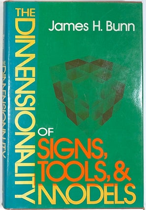 Item #s0005033 The Dimensionality of Signs, Tools, and Models: An Introduction. James H. Bunn