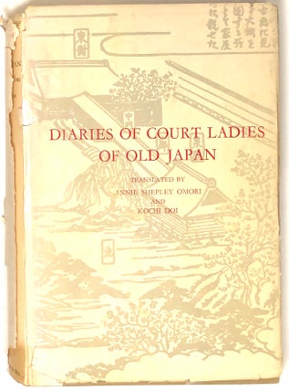 Item #s0005179 Diaries of Court Ladies of Old Japan. Annie Shepley Omori, Kochi Doi, Amy Lowell