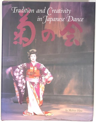 Item #s0005202 Tradition and Creativity in Japanese Dance. Michiyo Hata