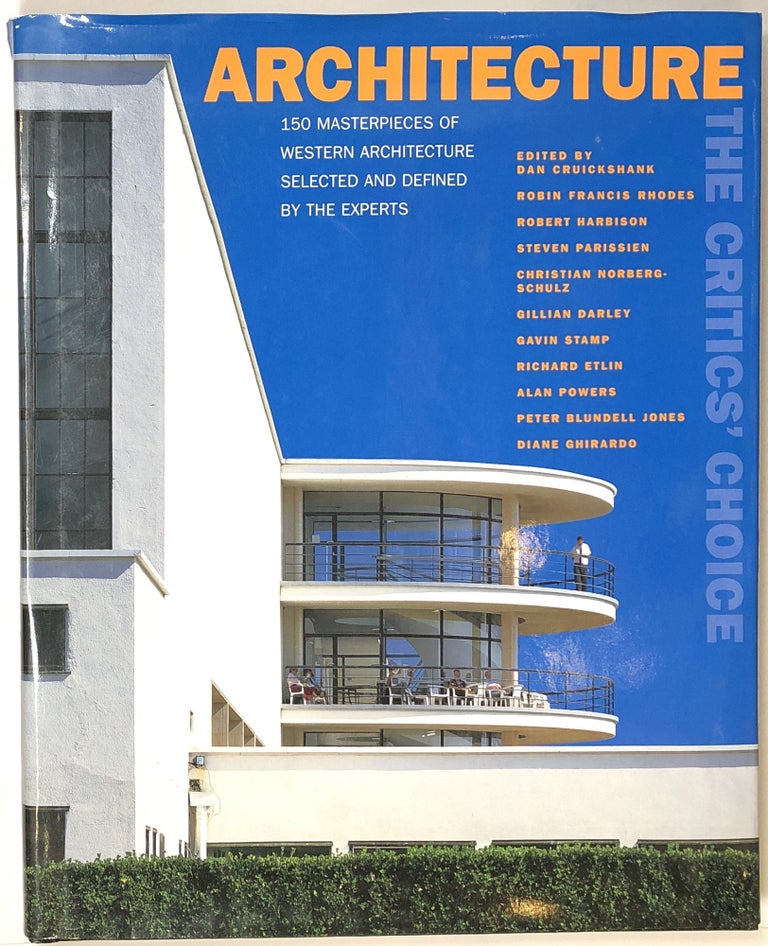Item #s0005309 Architecture, The Critics' Choice: 150 Masterpieces of Western Architecture Selected and Defined by the Experts. Dan Cruickshank, Robin Francis Rhodes, Et. Al.