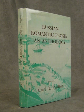 Item #s0005379 Russian Romantic Prose: An Anthology. Carl R. Proffer, Alexander Pushkin, Et. Al