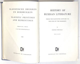 History of Russian Literature from the Eleventh Century to The End of the Baroque; Slavistische Drukken en Herdrukken, XII