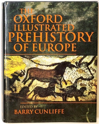 Item #s0005445 The Oxford Illustrated Prehistory of Europe. Barry Cunliffe