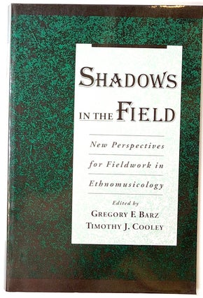 Item #s0005579 Shadows in the Field; New Perspectives for Fieldwork in Ethnomusicology. Gregory...