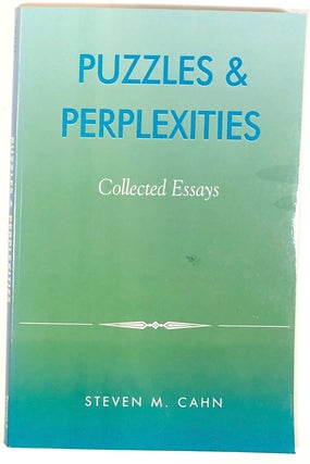 Item #s0005669 Puzzles & Perplexities, Collected Essays; and. Steven M. Cahn