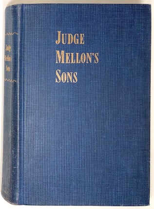 Item #s0005734 Judge Mellon's Sons. William Larimer Mellon, Boyden Sparkes