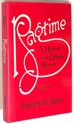 Item #s0005794 Ragtime: A Musical and Cultural History. Edward A. Berlin