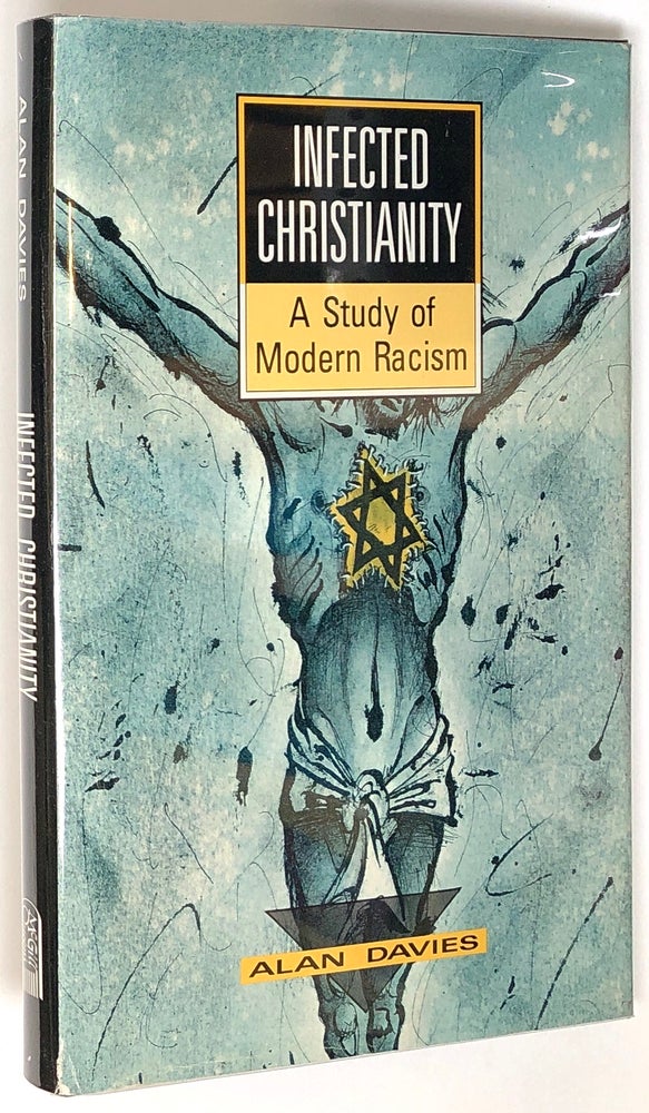 Item #s0005796 Infected Christianity; A Study of Modern Racism. Alan Davies.