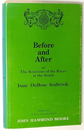 Item #s0005922 Before and After, or The Relations of the Races at the South. Isaac DuBose...