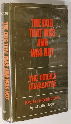 Item #s0005986 The Dog That Was and Was Not, The Double Guarantee; Two Surrealistic Tales....