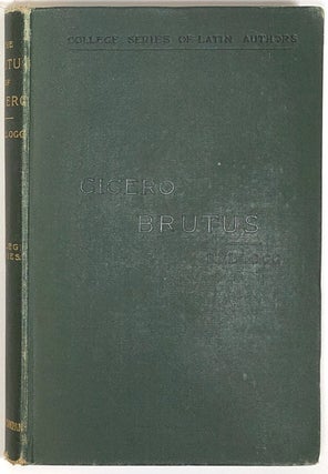 Item #s0006159 Brutus de Claris Oratoribus; College Series of Latin Authors. M. Tullii Ciceronis,...