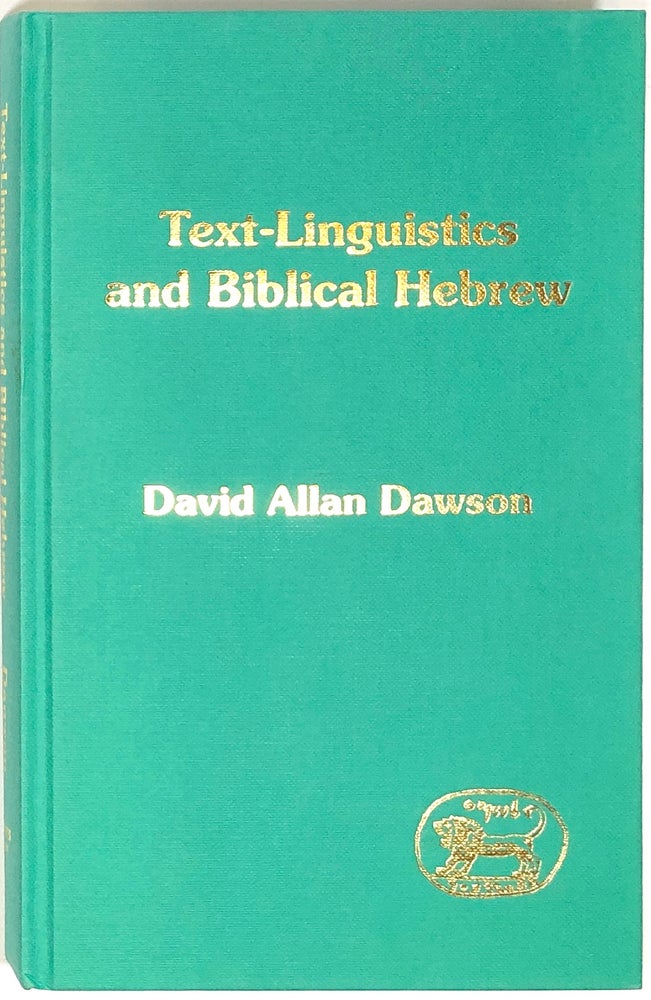 Item #s0006186 Text Linguistics and Biblical Hebrew; Journal for the Study of the Old Testament, Supplement Series, 177. David Allan Dawson.