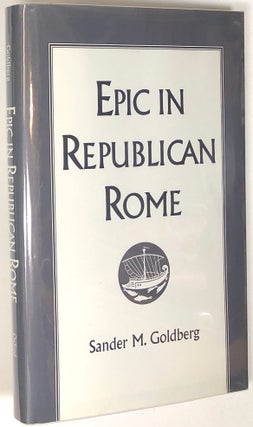 Item #s0006202 Epic in Republican Rome. Sander M. Goldberg