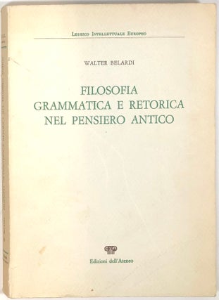 Item #s0006207 Filosofia Grammatica e Retorica nel Pensiero Antico;  Lessico Intellettuale...