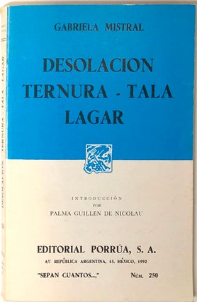 Item #s0006243 Desolación - Ternura - Tala - Lagar; Desolacion. Mistral Gabriela, Palma Guillen...