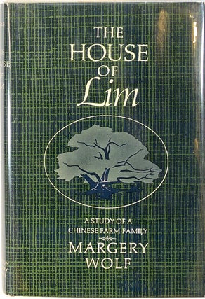 Item #s0006314 The House of Lim; A Study of a Chinese Farm Family. Margery Wolf