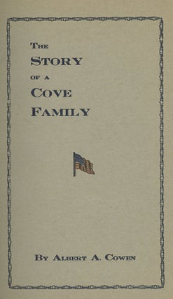 Item #s000635 The Story of a Cove Family. Albert A. Cowen