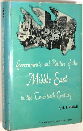 Item #s0006448 Governments and Politics of the Middle East in the Twentieth Century. H. B. Sharabi