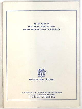 Item #s0006529 After Baby M; The Legal, Ethical and Social Dimensions of Surrogacy. Paul W....