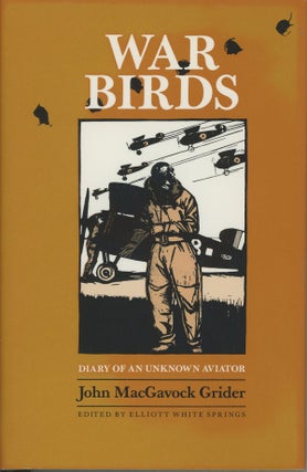 Item #s0006626 War Birds; Diary of an Unknown Aviator. John MacGavock Grider, Elliott White...