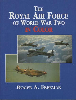 Item #s0006634 The Royal Air Force of World War Two in Color. Roger A. Freeman