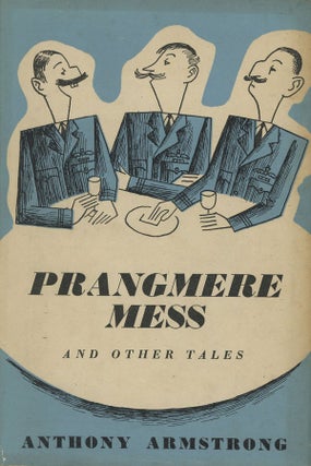 Item #s0006653 Prangmere Mess and Other Tales. Anthony Armstrong