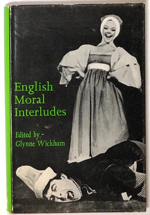Item #s0006868 English Moral Interludes. Glynne Wickham