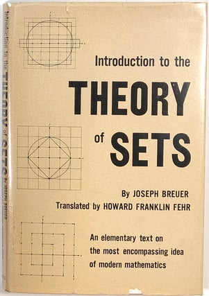 Item #s0007017 Introduction to the Theory of Sets. Joseph Breuer, Howard Franklin Fehr