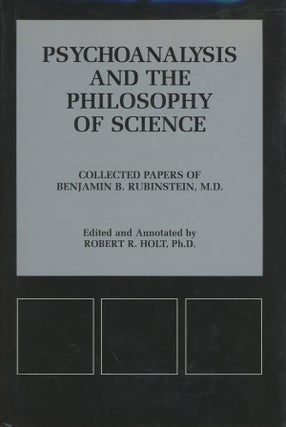 Item #s0007044 Psychoanalysis and the Philosophy of Science; Collected Papers of Benjamin B....