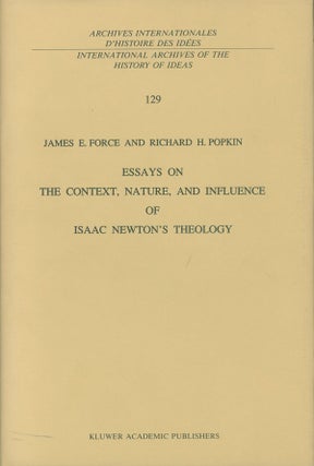 Item #s0007098 Essays on the Context, Nature, and Influence of Isaac Newton's Theology. James E....