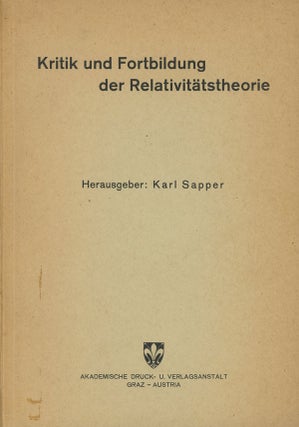 Item #s0007304 Kritik und Fortbildung der Relativitatstheorie. Karl Sapper, Adolf Grunbaum, Et. Al