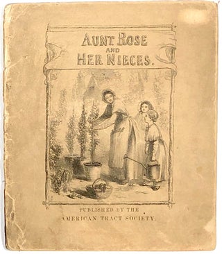 Item #s0007373 Aunt Rose and Her Nieces. American Tract Society