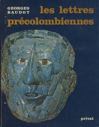 Item #s0007412 Les Lettres Precolombiennes. Georges Baudot, Jacques Soustelle