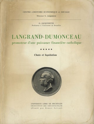 Item #s0007413 Langrand-Dumonceau, Promoteur D'Une Puissance Financiere Catholique; V., Chute et...