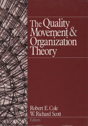 Item #s0007481 The Quality Movement and Organization Theory. Robert E. Cole, W. Richard Scott