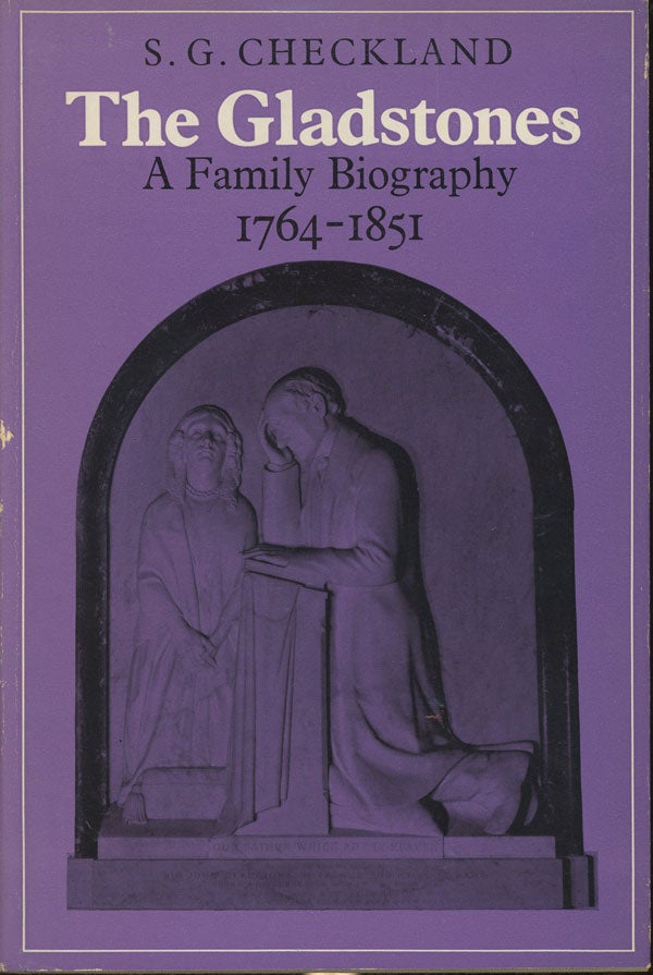 Item #s0007538 The Gladstones, A Family Biography, 1764-1851. S. G. Checkland.