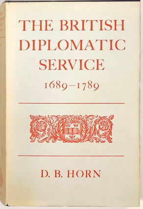 Item #s0007643 The British Diplomatic Service 1689-1789. D. B. Horn
