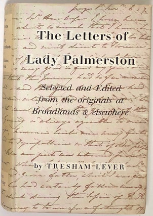 Item #s0007736 The Letters of Lady Palmerston; Selected and Edited From the Originals at...