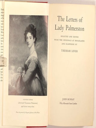 The Letters of Lady Palmerston; Selected and Edited From the Originals at Broadlands and Elsewhere