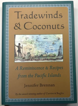 Item #s0007757 Tradewinds & Coconuts; A Reminiscence & Recipes from the Pacific Islands. Jennifer...