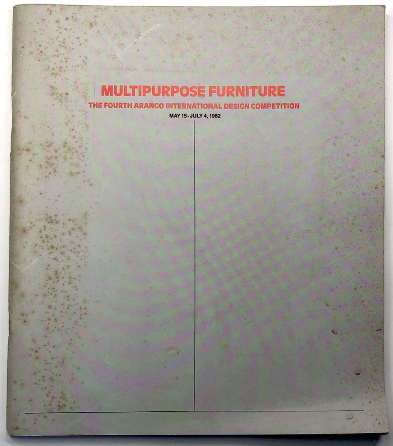 Item #s0007841 Multipurpose Furniture; The Fourth Arango International Design Competition; May 15-July 4, 1982. John J. Baratte, Metropolitan Museum, Art Center, Et. Al.