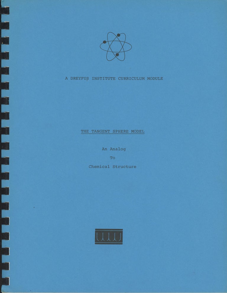 Item #s0007932 The Tangent Sphere Model, An Analog to Chemical Structure; A Dreyfus Institute Curriculum Module. Roy Arlotto, Darryl Beach, Et. Al.