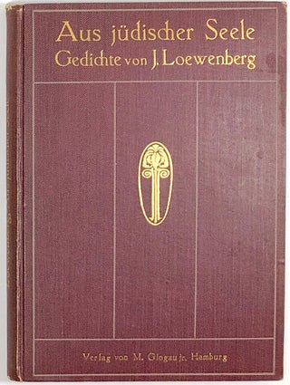 Item #s0007944 Aus Judischer Seele, Gedichte. J. Loewenberg