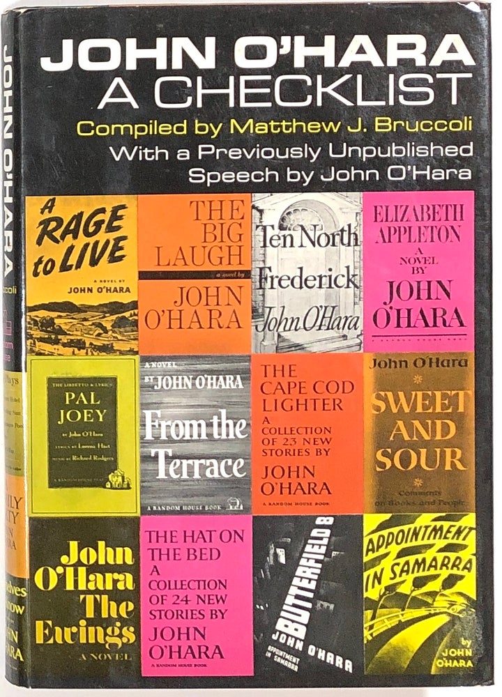 Item #s0008127 John O'Hara, A Checklist; Compiled by Matthew J. Bruccoli; With a Previously Unpublished Speech by John O'Hara. Matthew J. Bruccoli, John O'Hara.