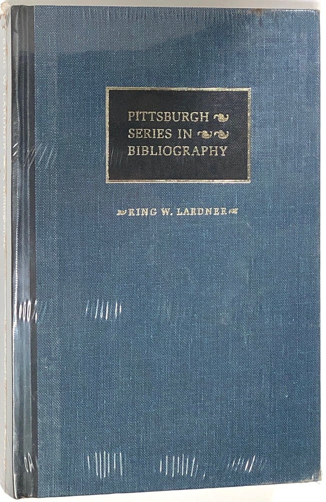 Item #s0008134 Ring W. Lardner, A Descriptive Bibliography; Pittsburgh Series in Bibliography. Matthew J. Bruccoli.