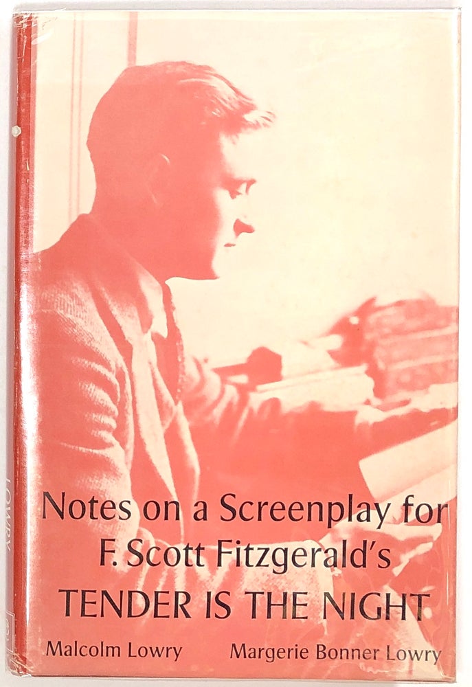Item #s0008136 Notes on a Screenplay for F. Scott Fitzgerald's Tender is the Night. F. Scott Fitzgerald, Malcolm Lowry, Margerie Bonner Lowry, Paul Tiessen, Matthew J. Bruccoli.