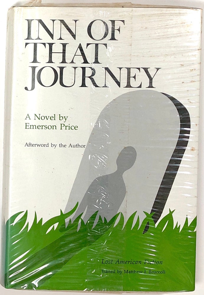 Item #s0008154 Inn of That Journey; Afterword by the Author; Lost American Fiction, Edited by Matthew J. Bruccoli. Emerson Price, Matthew J. Bruccoli.